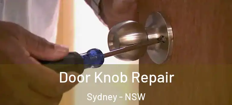 Door Knob Repair Sydney - NSW