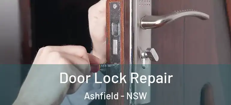 Door Lock Repair Ashfield - NSW
