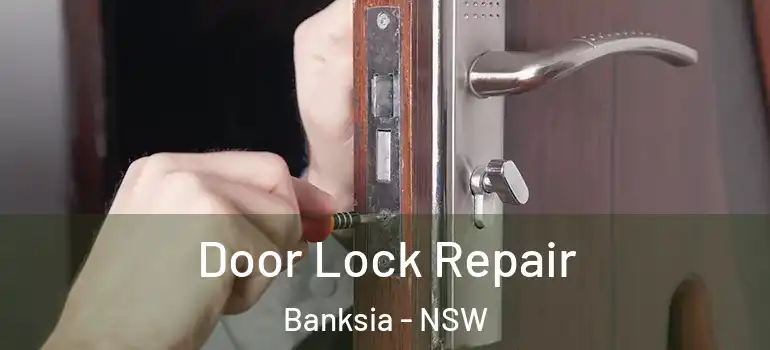 Door Lock Repair Banksia - NSW
