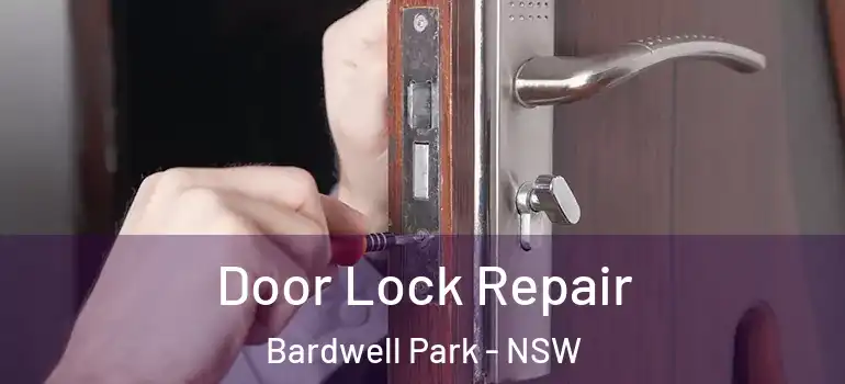 Door Lock Repair Bardwell Park - NSW