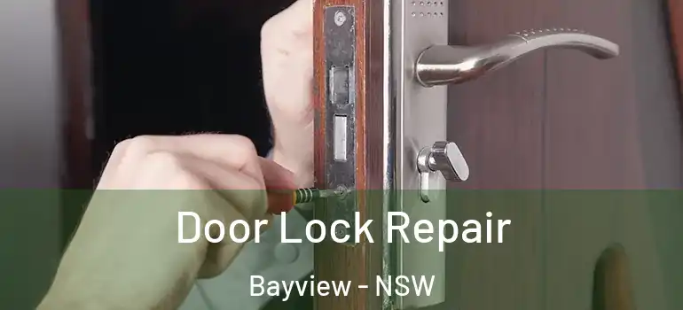 Door Lock Repair Bayview - NSW