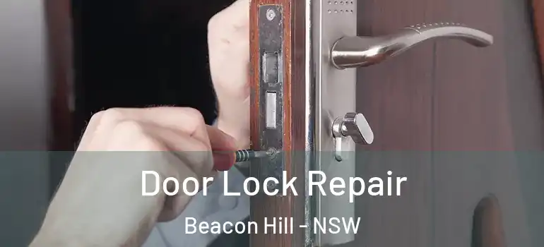  Door Lock Repair Beacon Hill - NSW