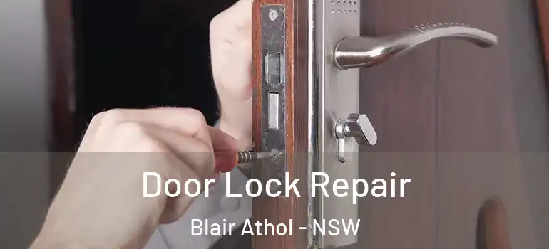  Door Lock Repair Blair Athol - NSW