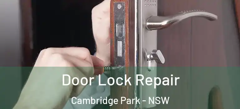 Door Lock Repair Cambridge Park - NSW