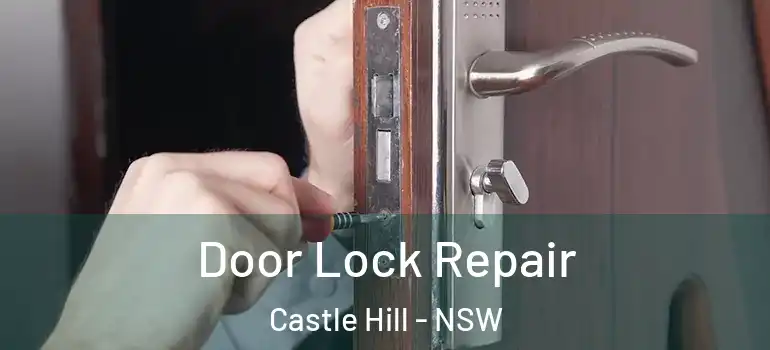  Door Lock Repair Castle Hill - NSW