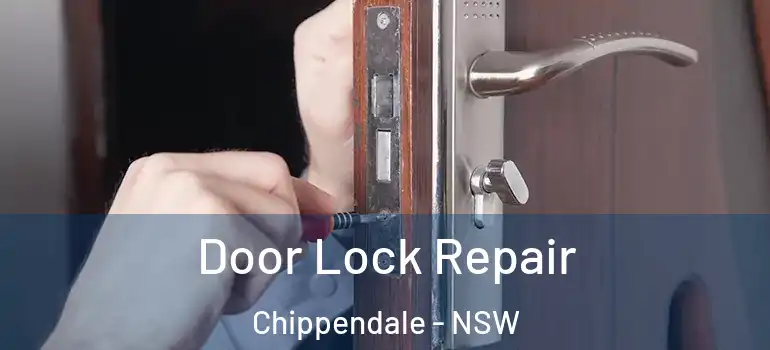 Door Lock Repair Chippendale - NSW