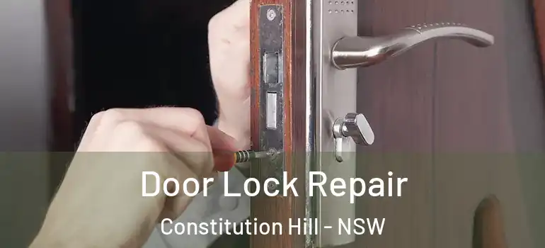  Door Lock Repair Constitution Hill - NSW