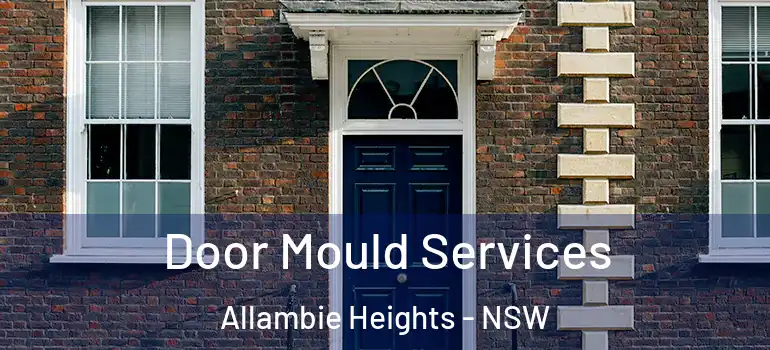 Door Mould Services Allambie Heights - NSW