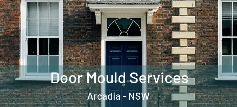 Door Mould Services Arcadia - NSW