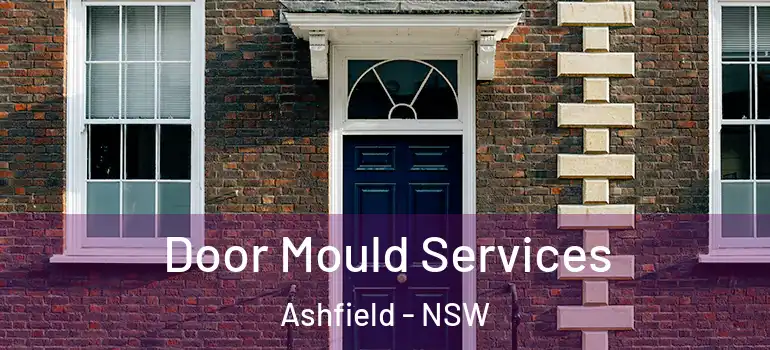 Door Mould Services Ashfield - NSW