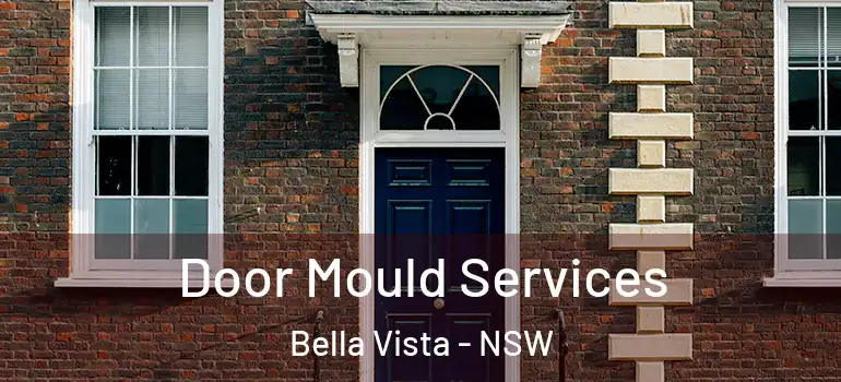  Door Mould Services Bella Vista - NSW