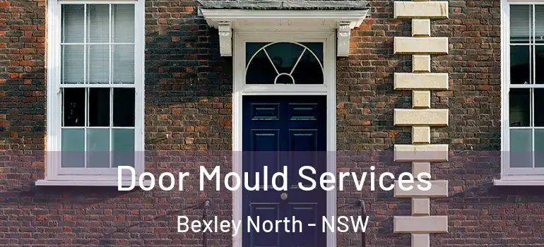 Door Mould Services Bexley North - NSW