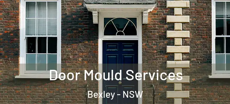 Door Mould Services Bexley - NSW