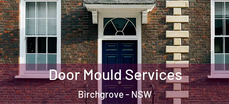 Door Mould Services Birchgrove - NSW