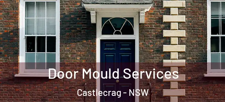 Door Mould Services Castlecrag - NSW