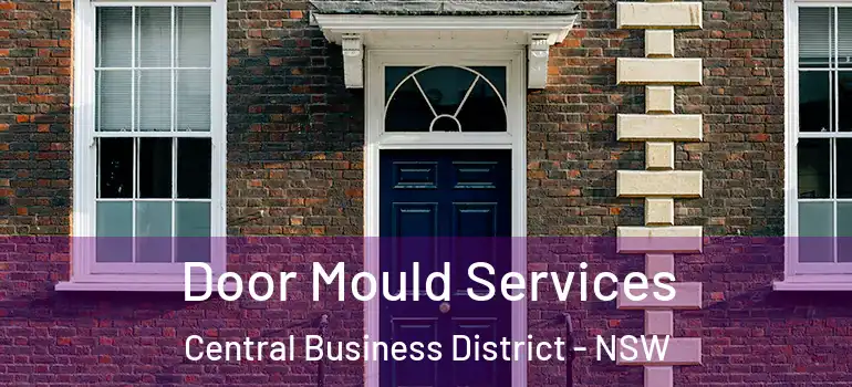 Door Mould Services Central Business District - NSW