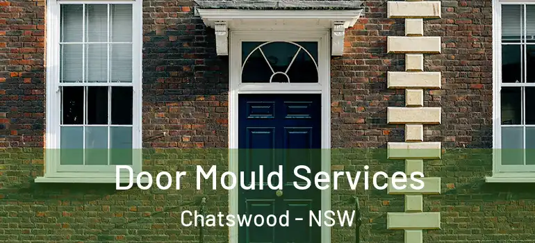 Door Mould Services Chatswood - NSW