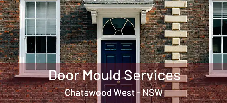  Door Mould Services Chatswood West - NSW