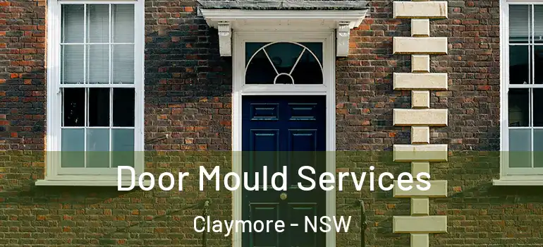 Door Mould Services Claymore - NSW