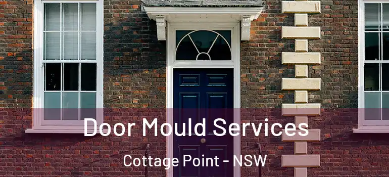 Door Mould Services Cottage Point - NSW