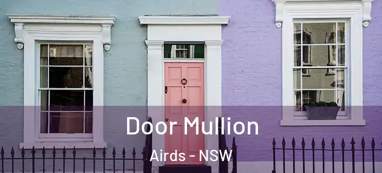 Door Mullion Airds - NSW