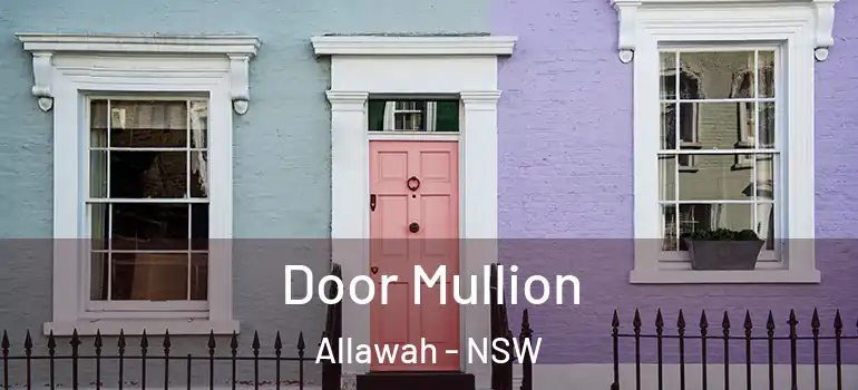  Door Mullion Allawah - NSW