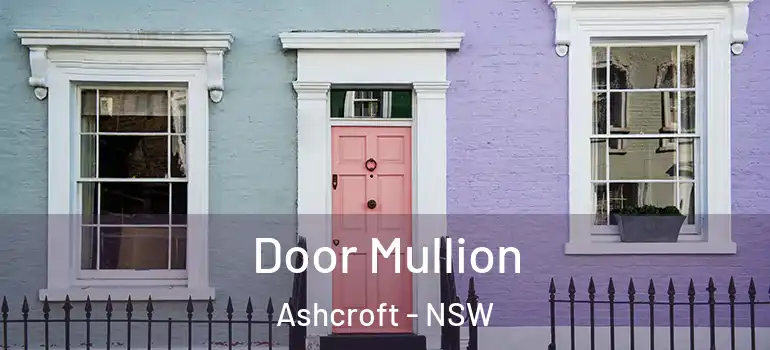  Door Mullion Ashcroft - NSW