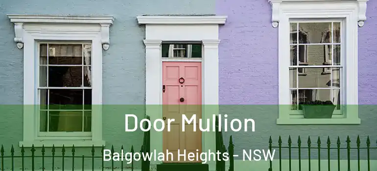 Door Mullion Balgowlah Heights - NSW