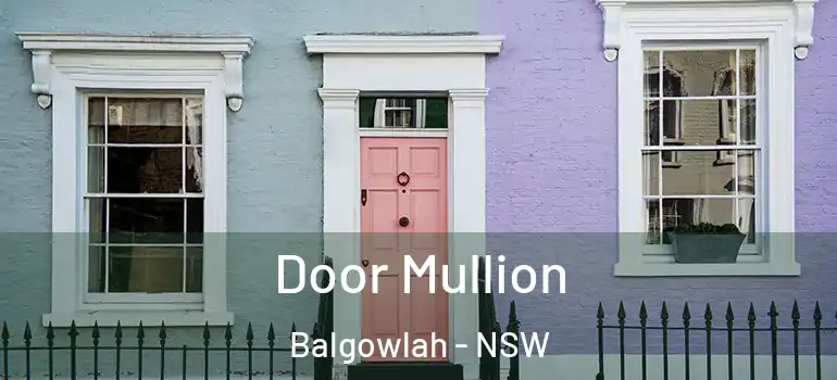 Door Mullion Balgowlah - NSW