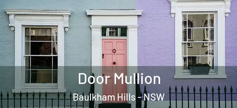 Door Mullion Baulkham Hills - NSW