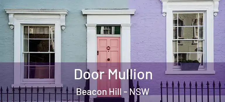  Door Mullion Beacon Hill - NSW