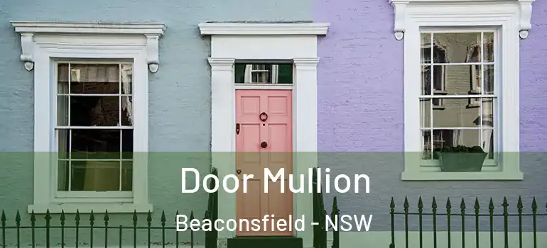  Door Mullion Beaconsfield - NSW