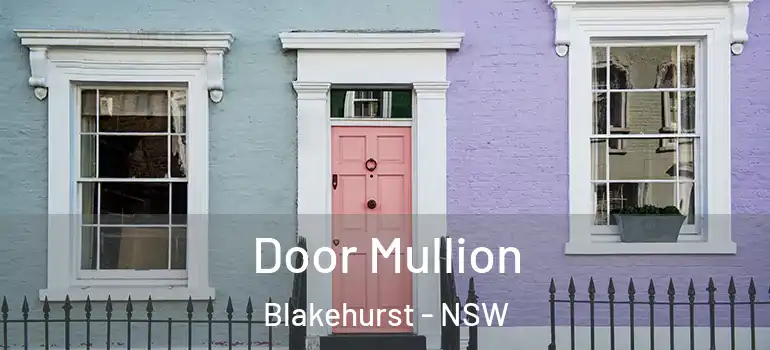 Door Mullion Blakehurst - NSW