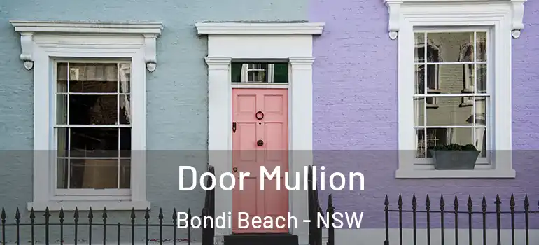 Door Mullion Bondi Beach - NSW