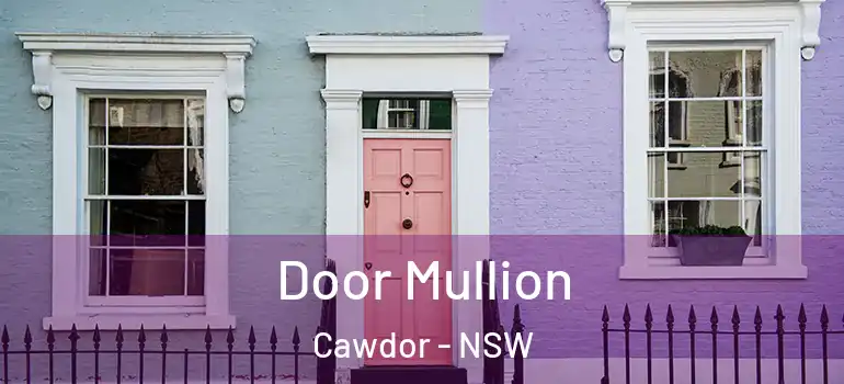 Door Mullion Cawdor - NSW