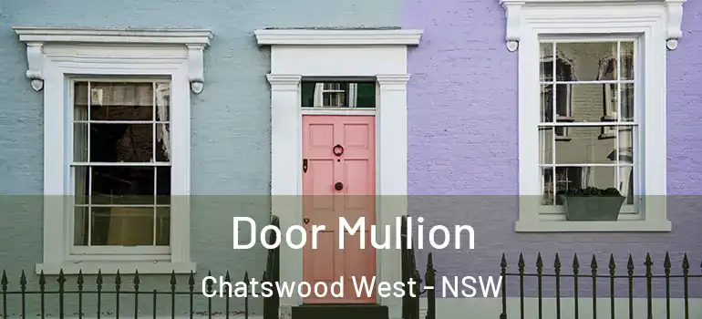 Door Mullion Chatswood West - NSW