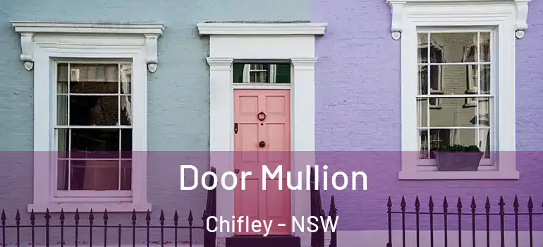 Door Mullion Chifley - NSW