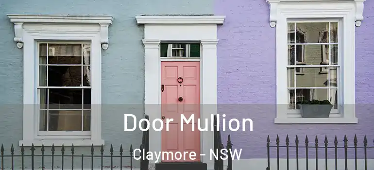  Door Mullion Claymore - NSW