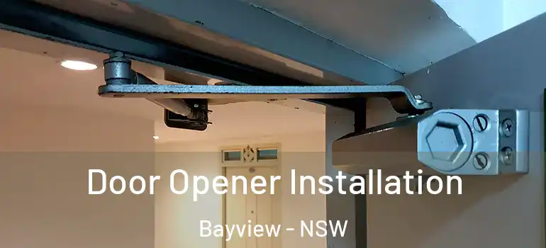 Door Opener Installation Bayview - NSW