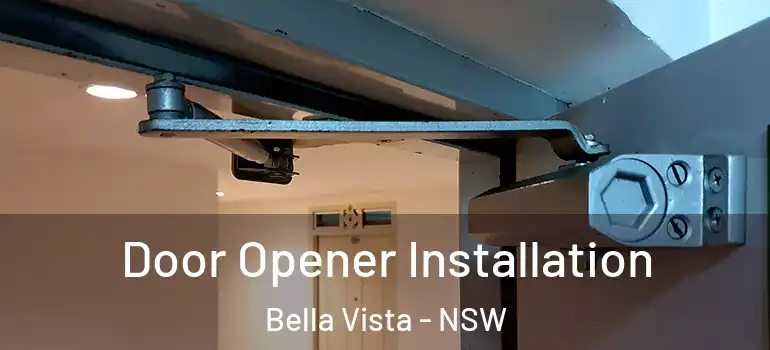 Door Opener Installation Bella Vista - NSW