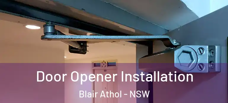 Door Opener Installation Blair Athol - NSW