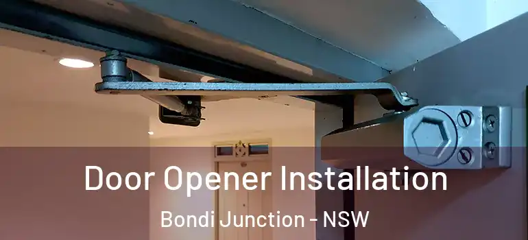 Door Opener Installation Bondi Junction - NSW
