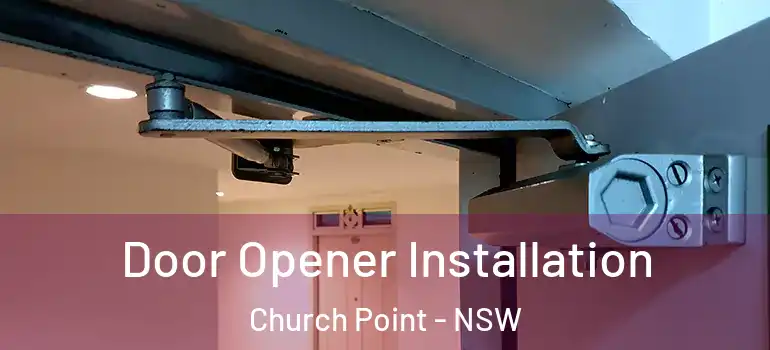Door Opener Installation Church Point - NSW
