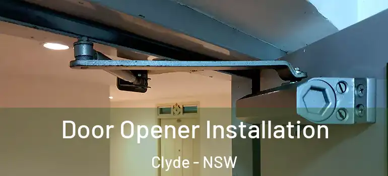 Door Opener Installation Clyde - NSW