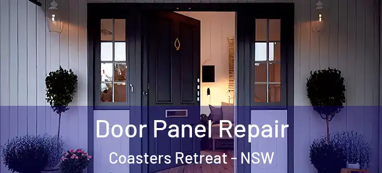 Door Panel Repair Coasters Retreat - NSW