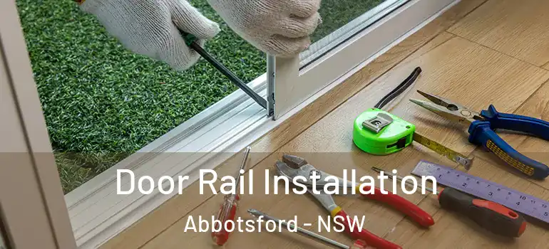  Door Rail Installation Abbotsford - NSW