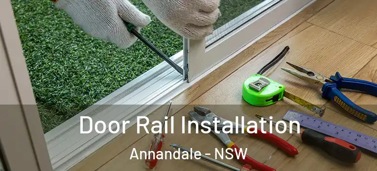Door Rail Installation Annandale - NSW