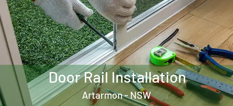  Door Rail Installation Artarmon - NSW