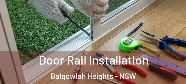 Door Rail Installation Balgowlah Heights - NSW