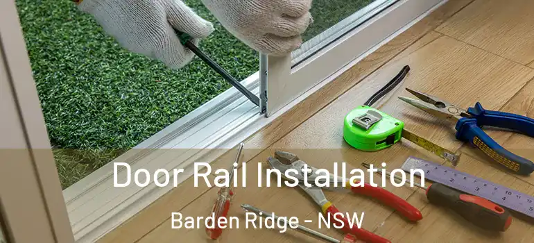 Door Rail Installation Barden Ridge - NSW
